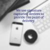 We use signature capturing devices to provide live point of delivery. http://buff.ly/1iAoSvn